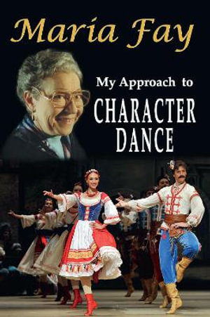 My Approach to Character Dance - Maria Fay