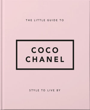 The Little Guide to Coco Chanel : Style to Live By - Orange Hippo!