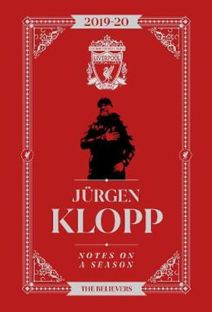 Jurgen Klopp: Notes On A Season : Liverpool FC - Jurgen Klopp