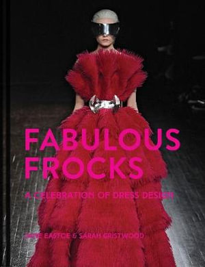 Fabulous Frocks : Celebration Of Dress Design - Jane EASTOE