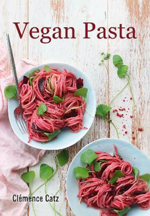 Vegan Pasta - CLEMENCE CATZ