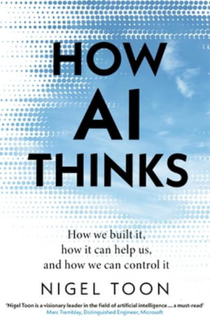 How AI Thinks : How we built it, how it can help us, and how we can control it - Nigel Toon