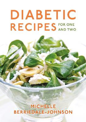 Diabetic Recipes for One and Two - MICHELLE BERRIEDALE-JOHNSON