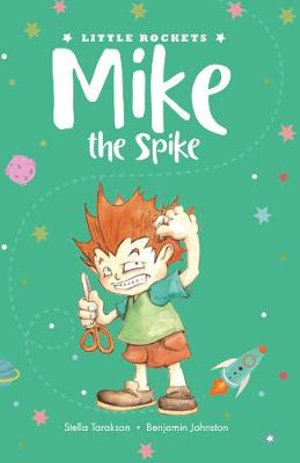 Mike the Spike : Little Rockets - Stella Tarakson