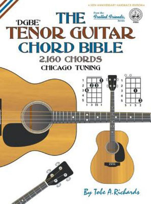 The Tenor Chord Bible : Dgbe Chicago Tuning 2,160 Chords - Tobe a. Richards