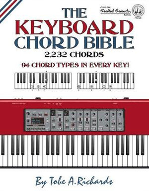 The Keyboard Chord Bible : 2,232 Chords - Tobe A. Richards