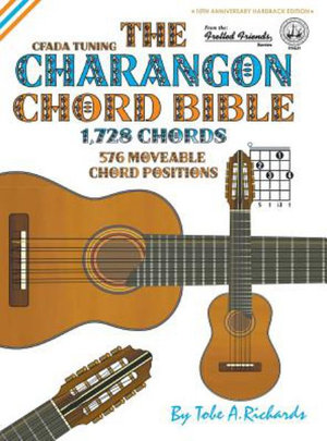 The Charangon Chord Bible : CFADA Standard Tuning 1,728 Chords - Tobe a. Richards