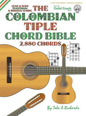 THE COLOMBIAN CHORD BIBLE : TRADITIONAL & - TOBE A. RICHARDS