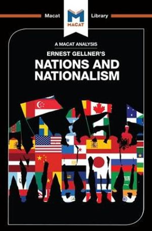 An Analysis of Ernest Gellner's Nations and Nationalism : The Macat Library - Dale J Stahl