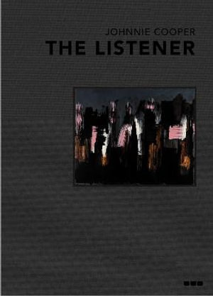 Johnnie Cooper: The Listener : Paintings 20192022 - Johnnie Cooper