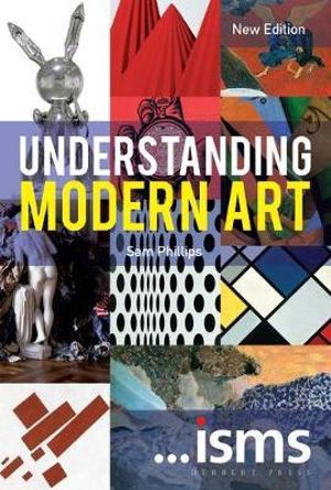 ...isms : Understanding Modern Art New Edition - Sam Phillips