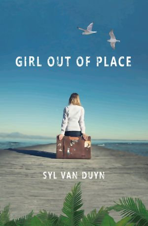 Girl Out Of Place - Syl Van Duyn