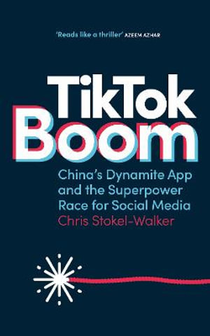 TikTok Boom : The Inside Story of the World's Favourite App - Chris Stokel-Walker