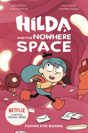 Hilda and the Nowhere Space : Hilda Tie-in Book 3  - Stephen Davies