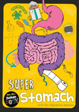 Super Stomach : Journey Through the Human Body - Charlie Ogden