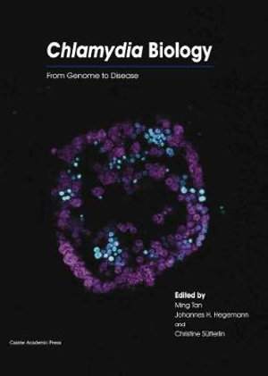 Chlamydia Biology : From Genome to Disease - Ming Tan