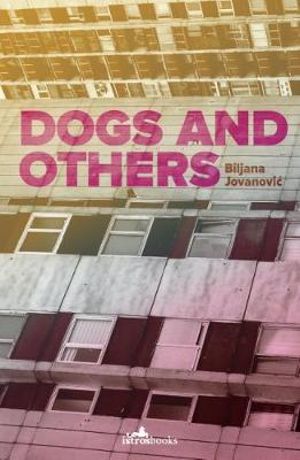 Dogs and Others - Biljana Jovanovic