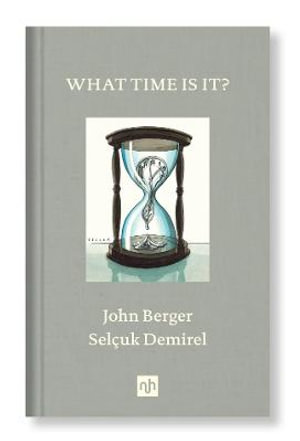 What Time Is It? - John Berger