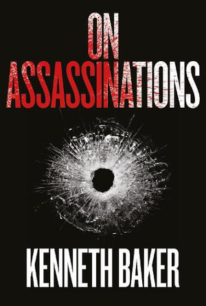 On Assassinations - Kenneth Baker