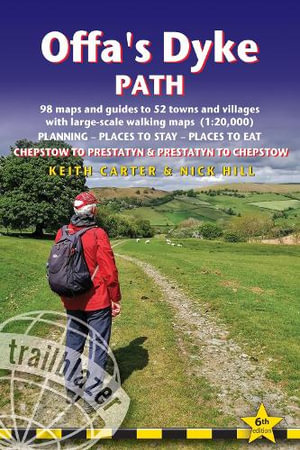 Offa's Dyke Path 6/e : Two directional guide: Chepstow to Prestatyn and Prestatyn to Chepstow; Planning, Places to Stay, Places to Eat, 98 large-scale maps & guides - Keith Carter