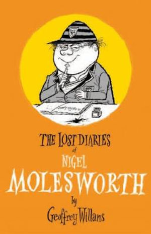 The Lost Diaries of Nigel Molesworth - Geoffrey Willans