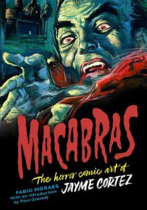 Macabras : The Art of Jayme Cortez - Fabio Moraes