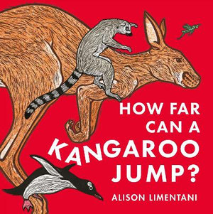 How Far can a Kangaroo Jump? : Wild Facts and Amazing Maths - Alison Limentani