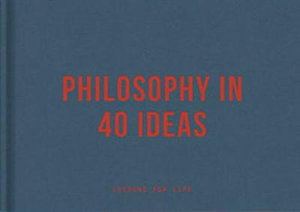 Philosophy in 40 Ideas : From Aristotle to Zhong - The School of Life 