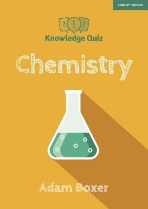 Knowledge Quiz : Chemistry - Adam Boxer