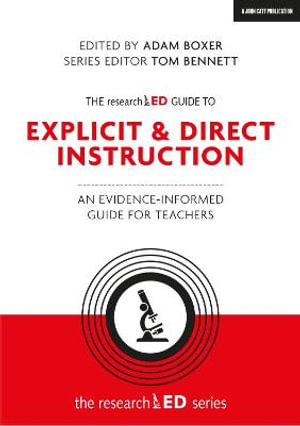 The researchED Guide to Explicit and Direct Instruction : An evidence-informed guide for teachers - Adam Boxer