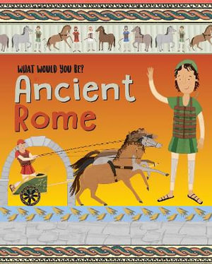 What Would You Be in Ancient Rome? : WHAT WOULD YOU BE IN...? - DAVID OWEN