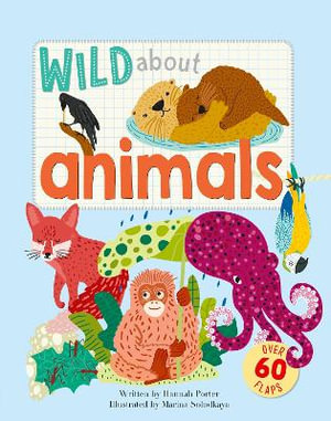 Wild about Animals : Crazy Mad Wild - HANNAH PORTER