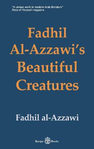 Fadhil Al-Azzawi's Beautiful Creatures - Fadhil al-Azzawi