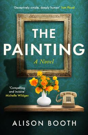 The Painting : A Novel - ALISON BOOTH