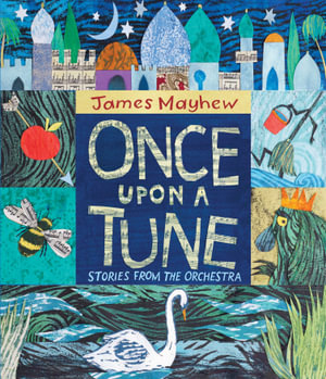 Once Upon a Tune : Stories from the Orchestra - James Mayhew