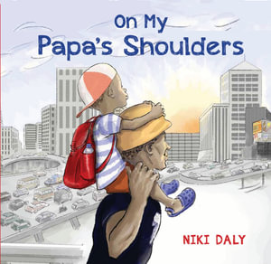 On My Papa's Shoulders - Niki Daly