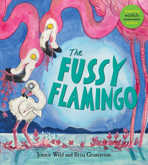 The Fussy Flamingo : The Five Flamingos - Jonnie Wild