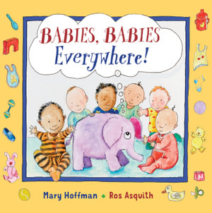 Babies, Babies Everywhere! - Mary Hoffman