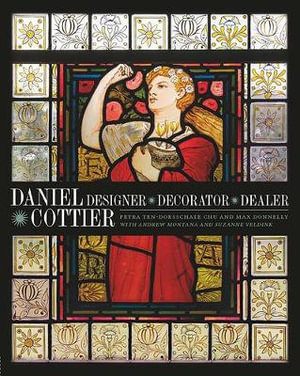 Daniel Cottier : Designer, Decorator, Dealer - Petra ten-Doesschate Chu