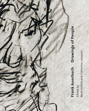 Frank Auerbach : Drawings of People - Mark Hallett