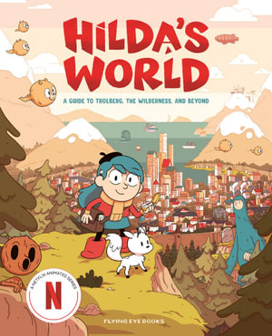 Hilda's World : A Guide to Trolberg, the Wilderness, and Beyond - Emily Hibbs