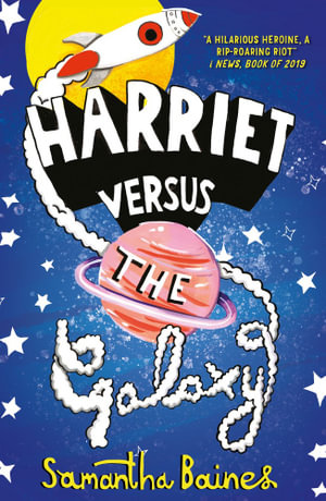 Harriet Versus The Galaxy - Samantha Baines