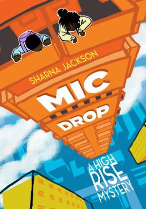 Mic Drop : High-Rise Mystery - Sharna Jackson