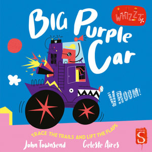 Vroom! Big Purple Car! : Whizzz! - John Townsend