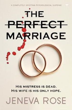 The Perfect Marriage : A Completely Gripping Psychological Suspense - Jeneva Rose