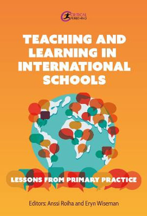 Teaching and Learning in International Schools : Lessons from Primary Practice - Anssi Roiha