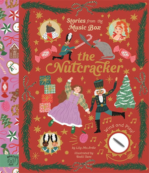 The Nutcracker: Wind and Play! : Stories from the Music Box - Lily McArdle