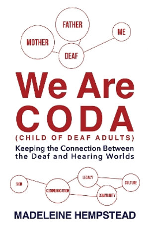 We Are Coda : Keeping the Connection between the Deaf and Hearing Worlds - Madeleine Hempstead