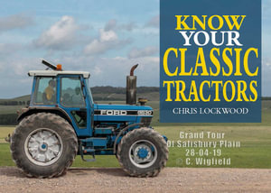 Know Your Classic Tractors : Know Your - Chris Lockwood