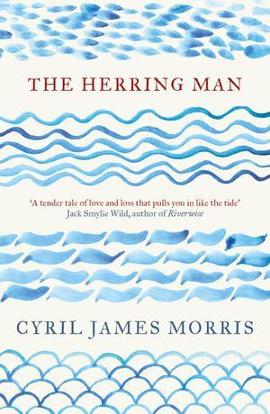 The Herring Man - Cyril James Morris